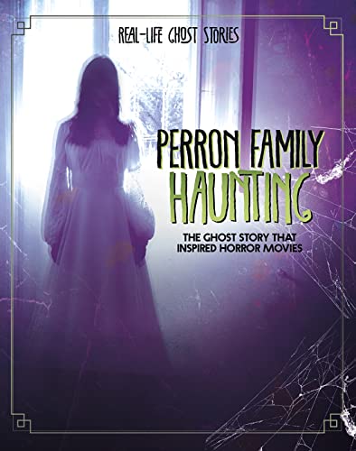 Imagen de archivo de Real-Life Ghost Stories: Perron Family Haunting: The Ghost Story that Inspired Horror Movies a la venta por Pearlydewdrops