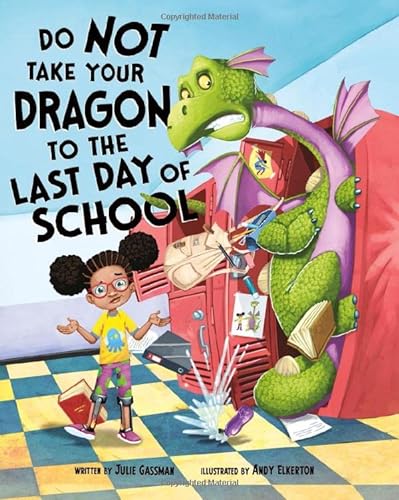 Beispielbild fr Do Not Take Your Dragon to the Last Day of School zum Verkauf von WorldofBooks