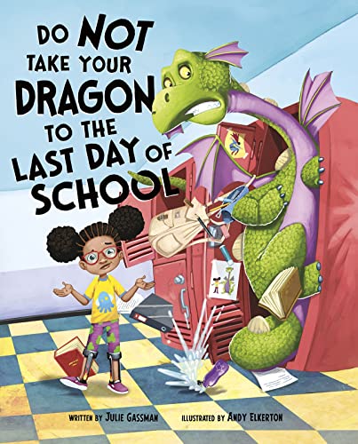 Stock image for Do Not Take Your Dragon to the Last Day of School for sale by WorldofBooks