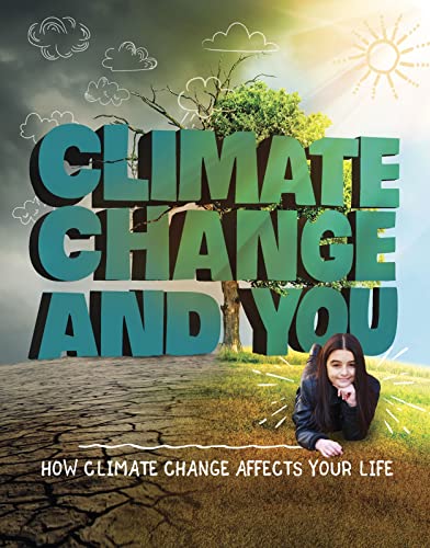 Beispielbild fr Climate Change and You: How Climate Change Affects Your Life (Weather and Climate) zum Verkauf von WorldofBooks