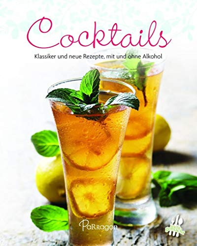 Beispielbild fr Cocktails: Klassiker und neue Rezepte, mit und ohne Alkohol zum Verkauf von Ammareal