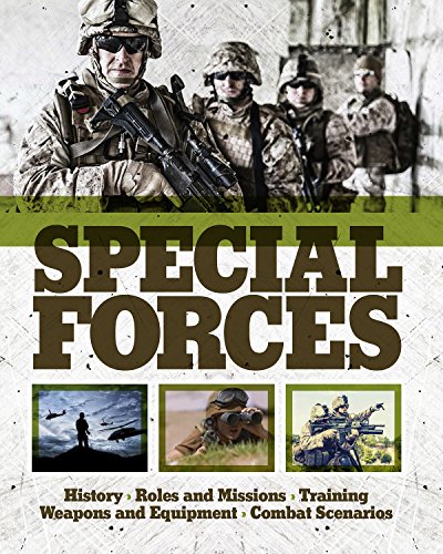 9781474804554: Special Forces: History, Roles and Missions, Training Weapons and Equipment, Combat Scenarios