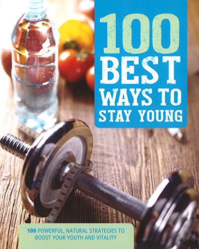 Stock image for 100 Best Ways to Stay Young for sale by BookHolders