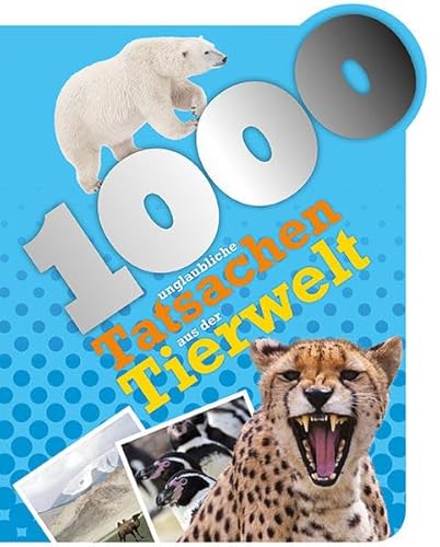 9781474812283: 1000 unglaubliche Tatsachen aus der Tierwelt