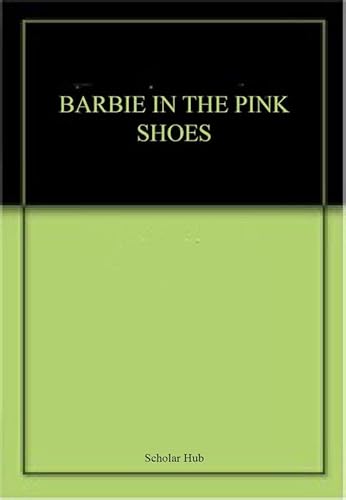 Stock image for BARBIE IN THE PINK SHOES. for sale by Books Puddle