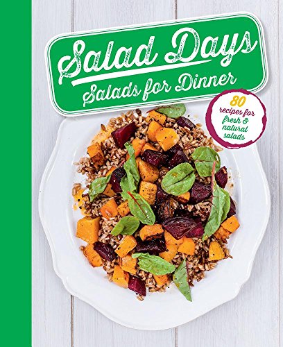 Beispielbild fr Salad Days Salads for Dinner: 80 Recipes for Fresh & Natural Salads zum Verkauf von Better World Books