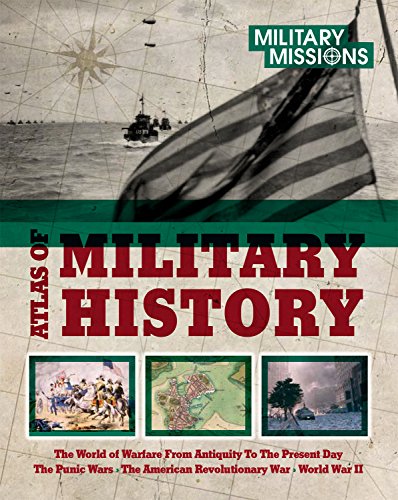 Imagen de archivo de Atlas of Military History: The World of Warfare from Antiquity to Present Day - The Punic Wars, the American Revolutionary War, World War II a la venta por Browse Awhile Books