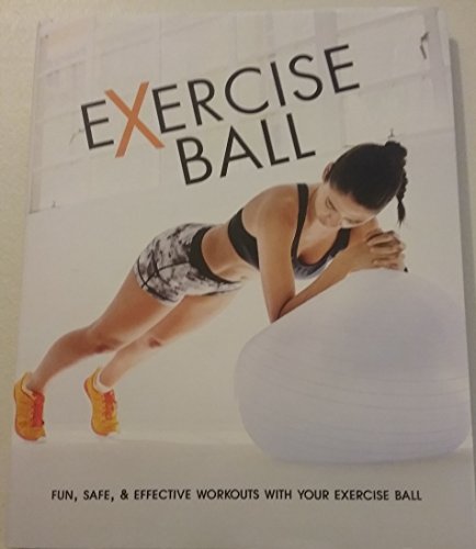 Stock image for EXERCISE BALL: Fun, Safe, & Effective Workouts With Your Exercise Ball for sale by Wonder Book