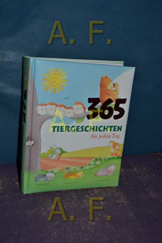 Beispielbild fr 365 Tiergeschichten fr jeden Tag zum Verkauf von medimops