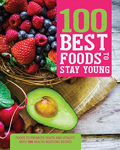Stock image for 100 Best Foods to Stay Young for sale by SecondSale