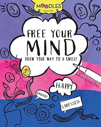 Stock image for Free Your Mind: Draw Your Way to a Smile (Moodles) for sale by Wonder Book