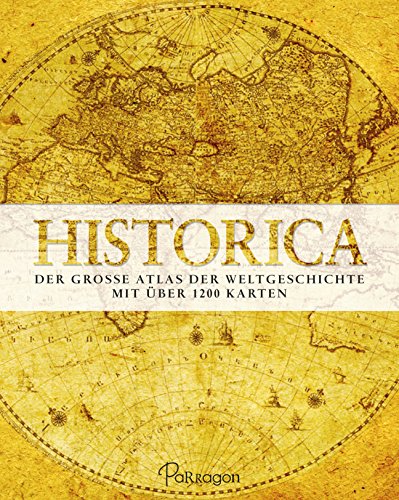 9781474864459: Historica: Der groe Atlas der Weltgeschichte - Mit ber 1200 Karten