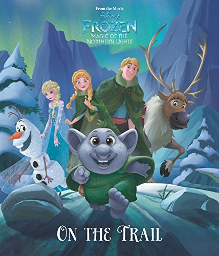 9781474875844: Disney Frozen Magic of the Northern Lights on the Trail (Picture Book)