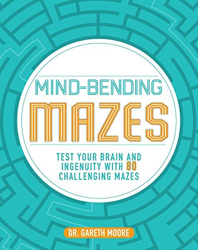 Imagen de archivo de Mind-Bending Mazes : Test Your Brain and Ingenuity with 80 Challenging Mazes a la venta por Better World Books