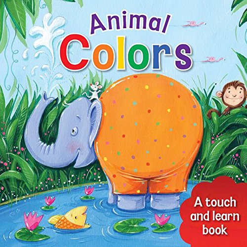 Beispielbild fr Animal Colors : A Touch and Learn Book zum Verkauf von Better World Books