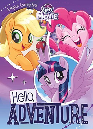 9781474892551: My Little Pony The Movie Hello, Adventure: A Magical Coloring Book