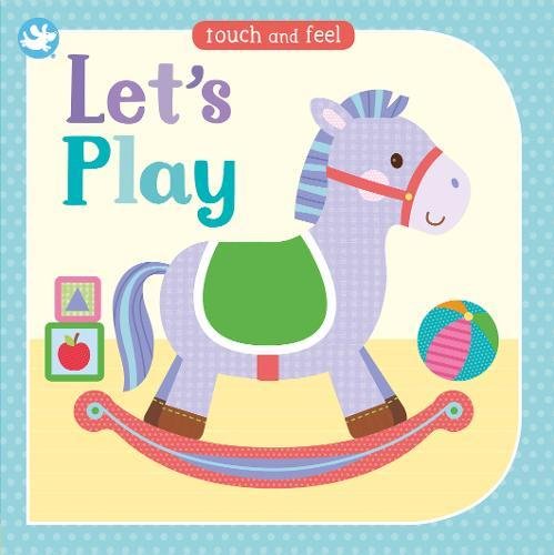 9781474899277: Little Learners Let's Play (Touch and Feel)