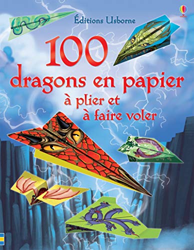 Beispielbild fr 100 Dragons En Papier  Plier Et  Faire Voler zum Verkauf von RECYCLIVRE