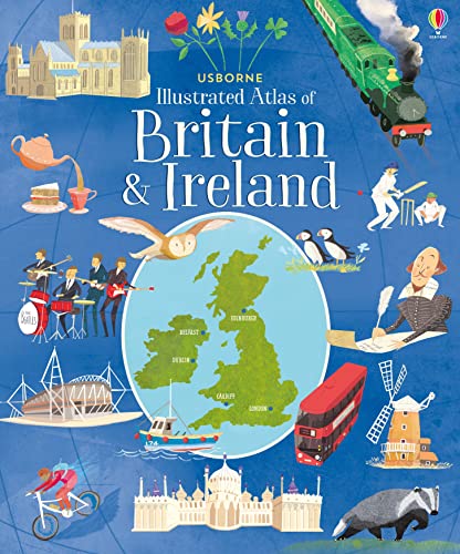 Imagen de archivo de Usborne Illustrated Atlas of Britain &amp; Ireland a la venta por Blackwell's