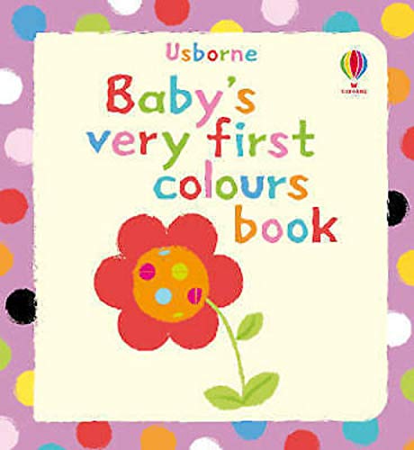 Beispielbild fr Baby's Very First Colours Book (Baby's Very First Books) zum Verkauf von AwesomeBooks