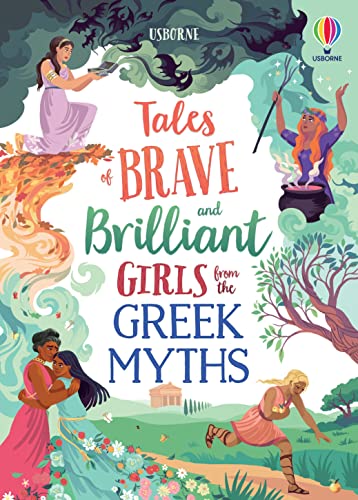 Beispielbild fr Tales of Brave and Brilliant Girls from the Greek Myths zum Verkauf von Blackwell's