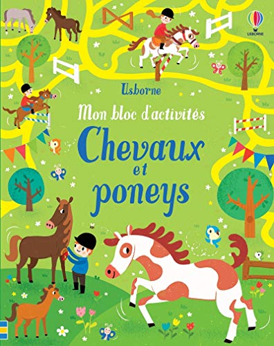 Stock image for Chevaux et poneys - Mon bloc d'activits [Broch] Tudhope, Simon; The boy Fitz Hammond; Neradova, Maria; Bermejo, Ana; Caprini, Manola; Graper, Helen; Secheret, Jessica; Aguilar, Sandra; Wade, Sarah; Neal, Tony; Cooper, Sharon; Addison, Jenny et Duran, Vronique for sale by BIBLIO-NET