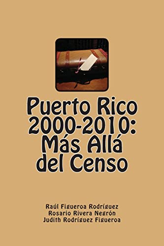 Imagen de archivo de Puerto Rico 2000-2010: M s All del Censo a la venta por THE SAINT BOOKSTORE