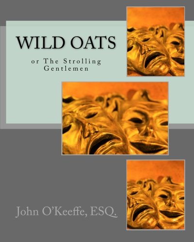 Stock image for Wild Oats: or The Strolling Gentlemen for sale by Revaluation Books