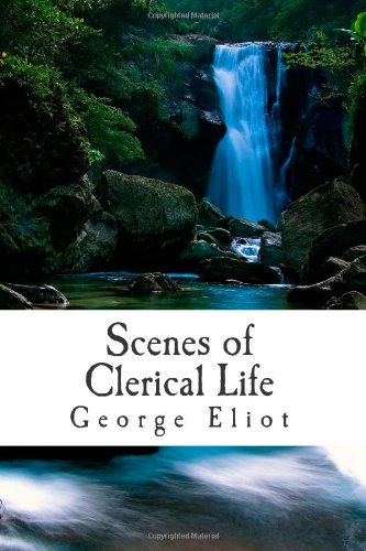 Scenes of Clerical Life (9781475008012) by Eliot, George