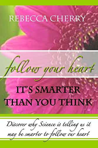 Beispielbild fr Follow Your Heart, It's Smarter Than You Think zum Verkauf von THE SAINT BOOKSTORE