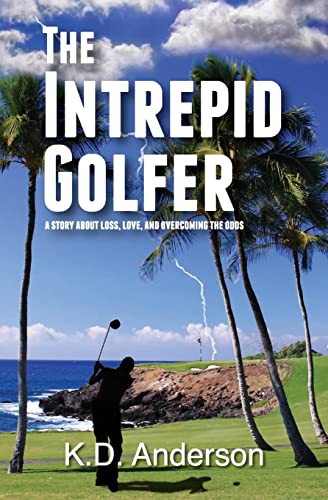 Stock image for The Intrepid Golfer : A Story about Loss, Love, and Overcoming the Odds for sale by Better World Books: West