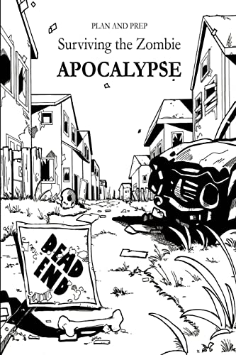 Beispielbild fr Plan and Prep: Surviving the Zombie Apocalypse zum Verkauf von ThriftBooks-Dallas