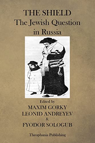The Shield, The Jewish Question in Russia (9781475012514) by Gorky, Maxim; Andreyev, Leonid; Sologub, Fyodor