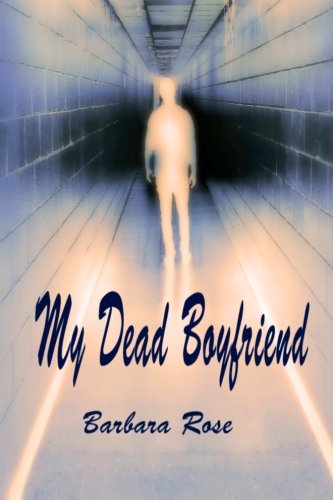 My Dead Boyfriend (9781475012613) by Rose, Barbara