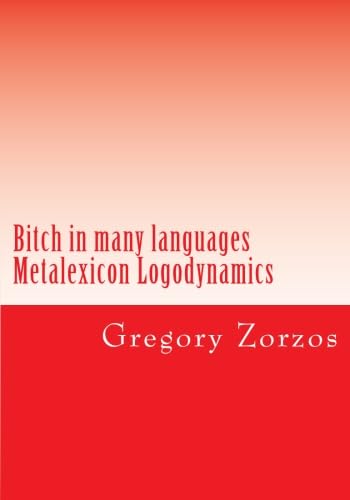 Bitch in many languages Metalexicon Logodynamics (9781475021615) by Zorzos, Gregory