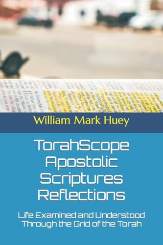 9781475022377: TorahScope Apostolic Scriptures Reflections: Life Examined and Understood Through the Grid of the Torah