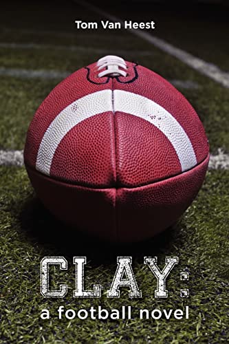 Stock image for Clay: a football novel for sale by THE SAINT BOOKSTORE