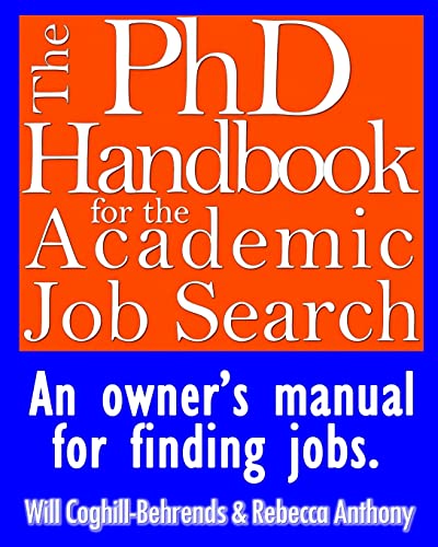 Stock image for The PhD Handbook for the Academic Job Search: An owner's manual for finding jobs for sale by BooksRun