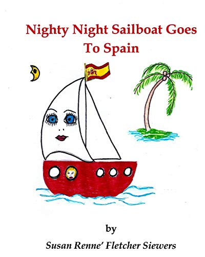 Stock image for Nighty Night Sailboat Goes to Spain for sale by THE SAINT BOOKSTORE