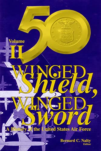 Stock image for Winged Shield, Winged Sword: A History of the United States Air Force: Volume II: 1950-1997 for sale by THE SAINT BOOKSTORE