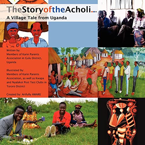 Beispielbild fr The Story of the Acholi - A Village Tale from Uganda: Volume 1 zum Verkauf von WorldofBooks