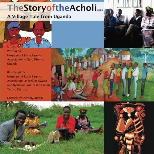 Stock image for The Story of the Acholi - A Village Tale from Uganda: Volume 1 for sale by WorldofBooks