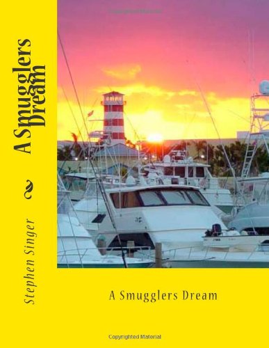 A Smugglers Dream (9781475028225) by Singer, Stephen