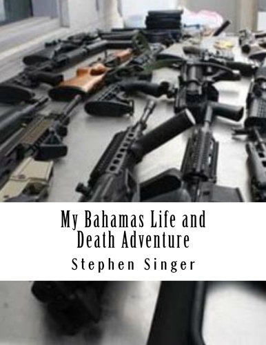 My Bahamas Life and Death Adventure (9781475028256) by Singer, Stephen