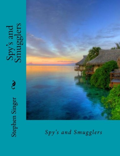 Spy's and Smugglers (9781475028263) by Singer, Stephen