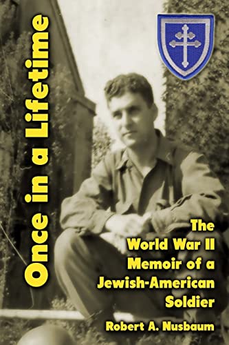 Imagen de archivo de Once in a Lifetime: The World War II Memoir of a Jewish-American Soldier a la venta por Lucky's Textbooks