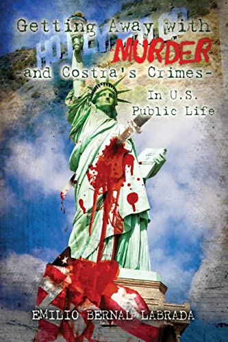 Imagen de archivo de Getting Away with Murder - And Costra's Crimes - In U.S. Public Life a la venta por THE SAINT BOOKSTORE
