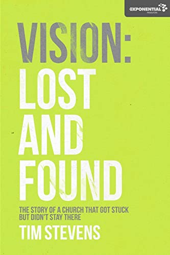 Beispielbild fr Vision: Lost and Found : The Story of a Church That Got Stuck but Didn't Stay There zum Verkauf von Better World Books