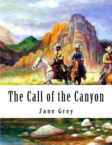 The Call of the Canyon (9781475034332) by Grey, Zane