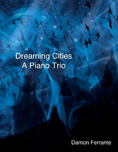Imagen de archivo de Dreaming Cities: A Piano Trio a la venta por Revaluation Books